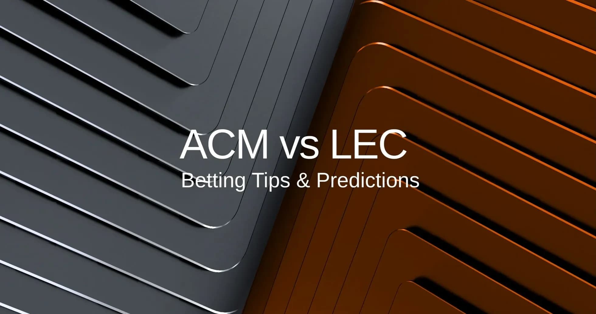 Texto sobre apuestas de ACM contra LEC Texto sobre apuestas de ACM contra LEC