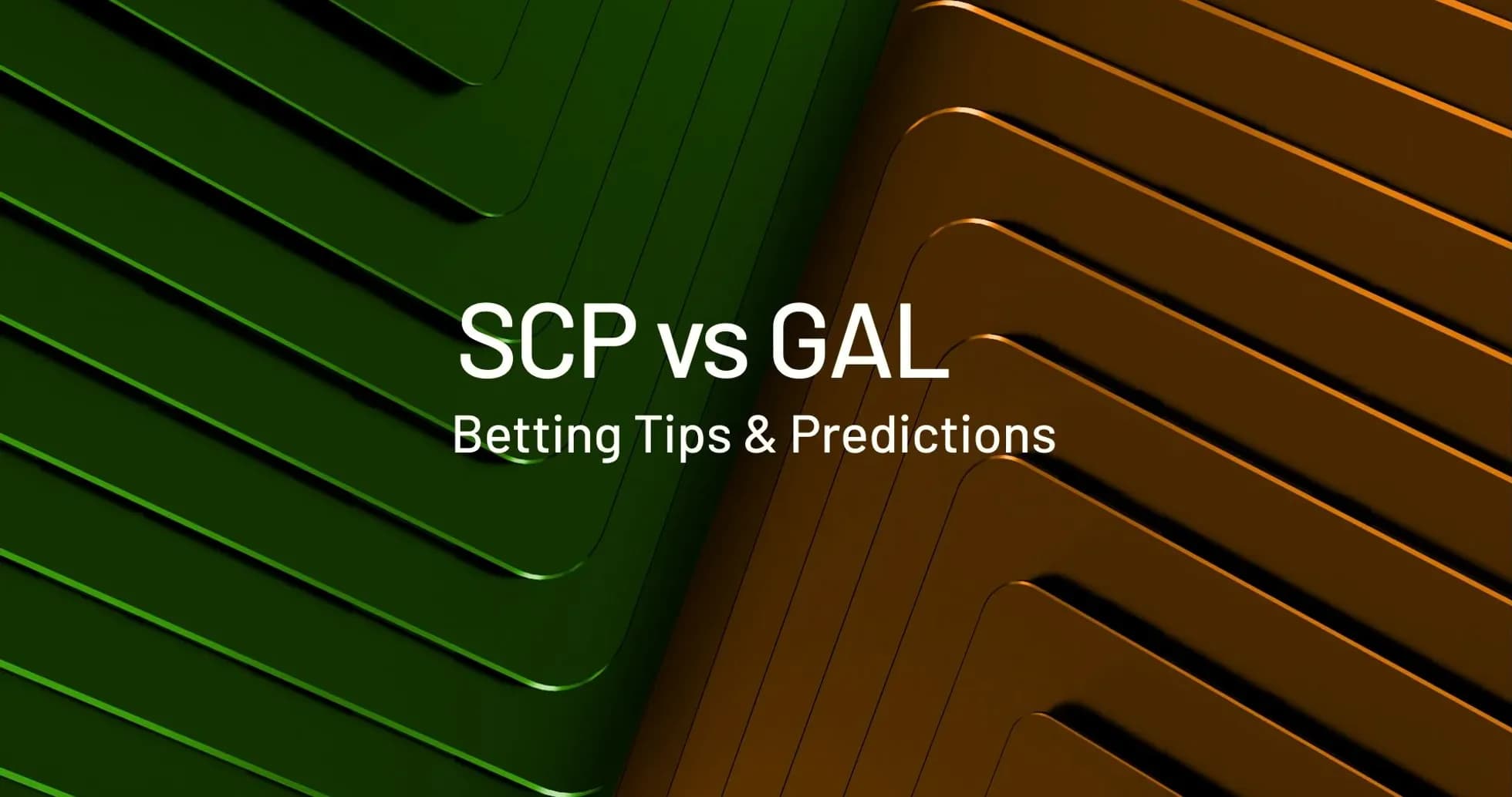 SCP contra GAL: Consejos y predicciones de apuestas SCP contra GAL: Consejos y predicciones de apuestas